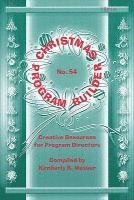 Christmas Program Builder No. 54: Creative Resources for Program Directors, Häftad