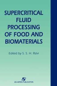 Supercritical Fluid Processing of Food and Biomaterials