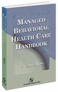 Managed Behavioral Health Care Handbook: .