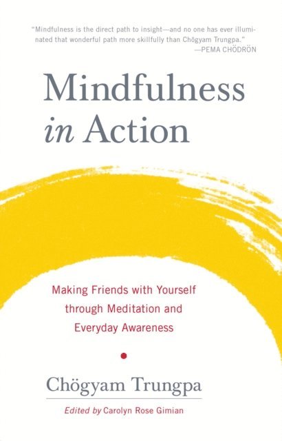 Chogyam Trungpa, Carolyn Rose Gimian - Mindfulness in Action, E-bok