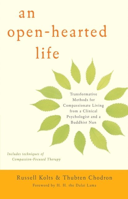 Thubten Chodron, Russell Kolts - Open-Hearted Life, E-bok