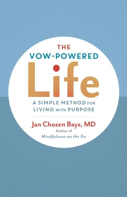 Jan Chozen Bays - Vow-Powered Life, E-bok