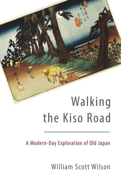 William Scott Wilson - Walking the Kiso Road, E-bok