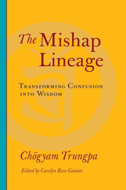 Chogyam Trungpa - Mishap Lineage, E-bok