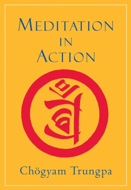 Chogyam Trungpa - Meditation in Action, E-bok