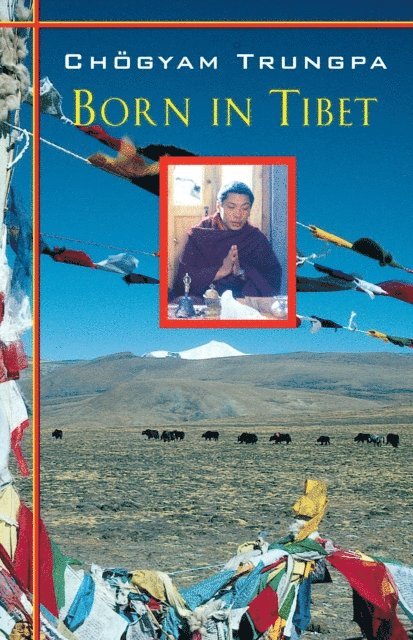 Chogyam Trungpa - Born in Tibet, E-bok