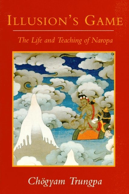 Chogyam Trungpa - Illusion's Game, E-bok