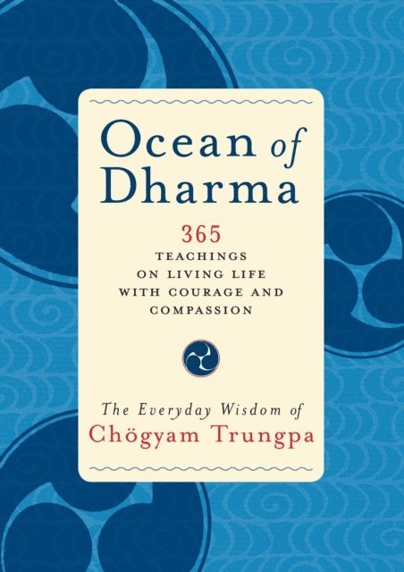 Chogyam Trungpa, Carolyn Rose Gimian - Ocean of Dharma, E-bok