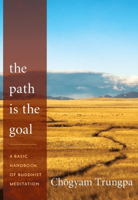Chogyam Trungpa - Path Is the Goal, E-bok