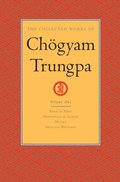Collected Works of Chogyam Trungpa: Volume 1
