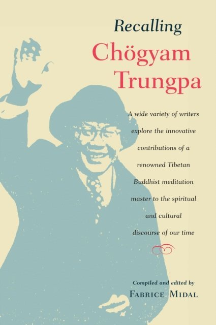 Fabrice Midal - Recalling Chogyam Trungpa, E-bok. Tillgänglighet: Lägg i varukorg