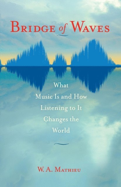 W. A. Mathieu - Bridge of Waves, E-bok