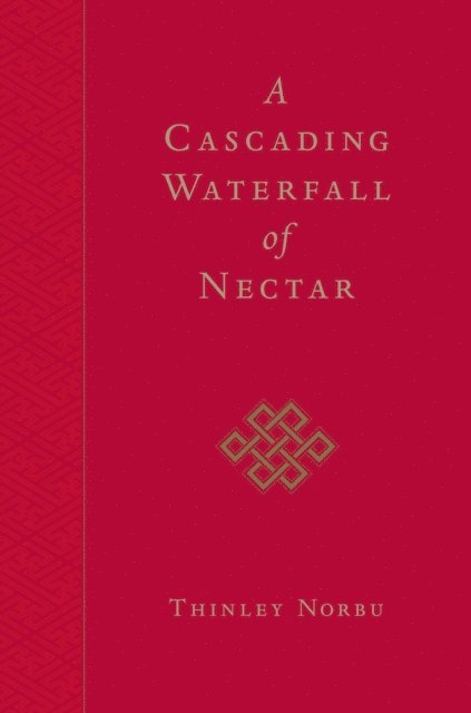 Thinley Norbu - Cascading Waterfall of Nectar, E-bok. Tillgänglighet: Lägg i varukorg