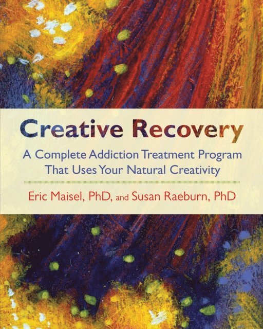 Susan Raeburn, Eric Maisel - Creative Recovery, E-bok