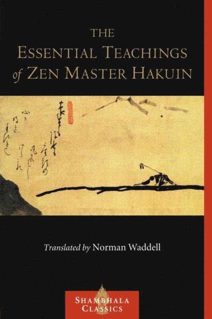 Hakuin Ekaku - Essential Teachings of Zen Master Hakuin, E-bok