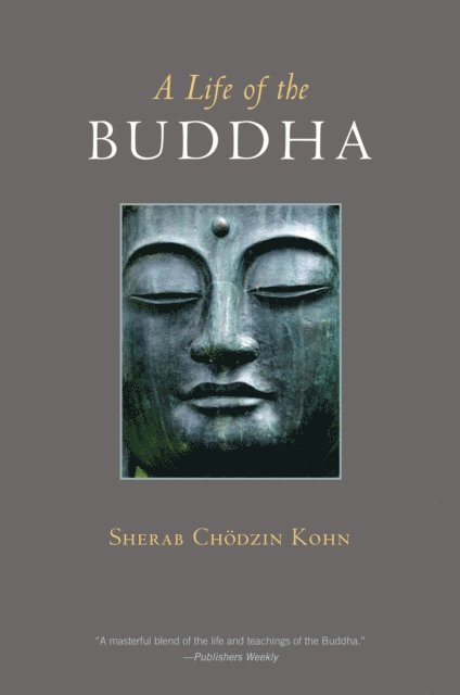 Sherab Ch÷dzin Kohn - Life of the Buddha, E-bok