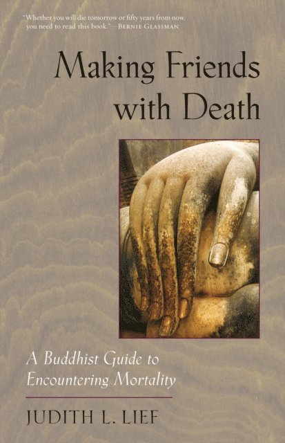 Judith L. Lief - Making Friends with Death, E-bok