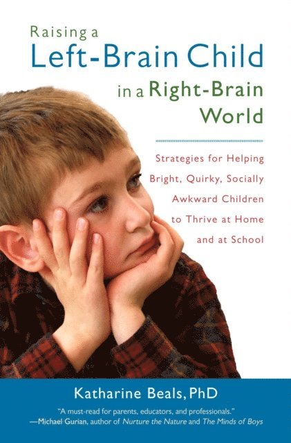 Katharine Beals - Raising a Left-Brain Child in a Right-Brain World, E-bok