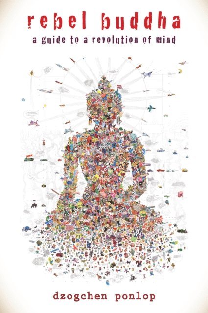 Dzogchen Ponlop - Rebel Buddha, E-bok. Tillgänglighet: Lägg i varukorg