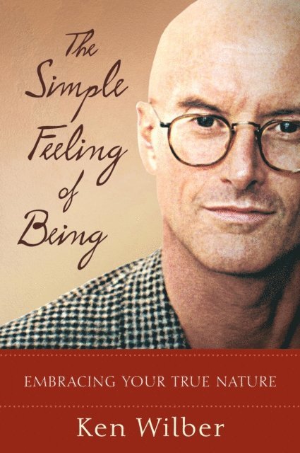 Ken Wilber - Simple Feeling of Being, E-bok