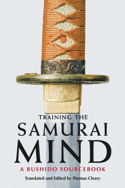 Thomas Cleary - Training the Samurai Mind, E-bok