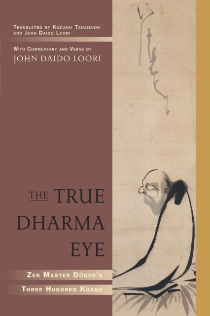 John Daido Loori - True Dharma Eye, E-bok