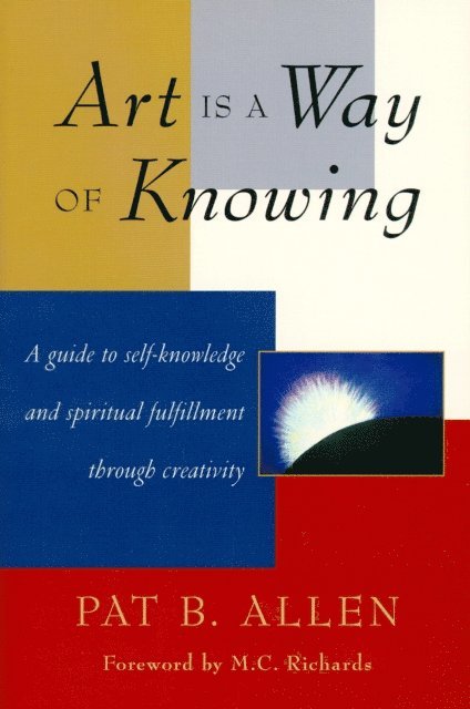 Pat B. Allen - Art Is a Way of Knowing, E-bok