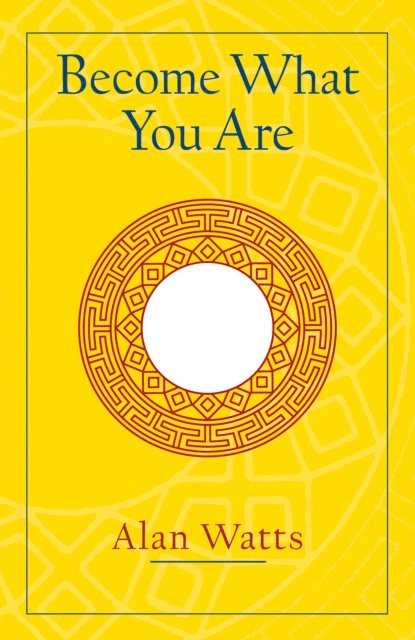 Alan W. Watts - Become What You Are, E-bok