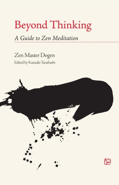 Dogen - Beyond Thinking, E-bok