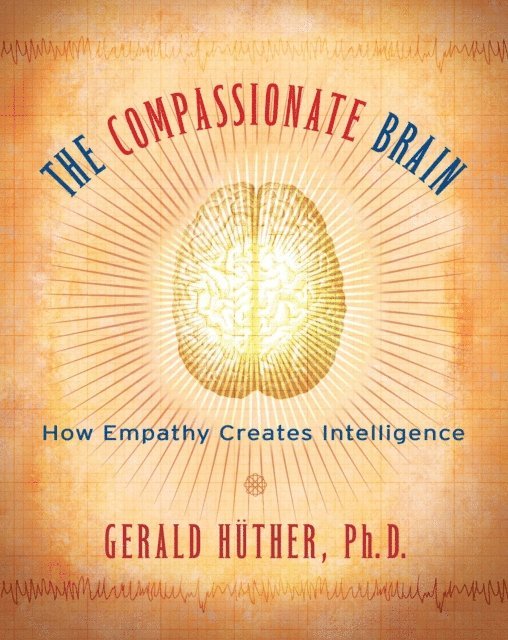 Gerald Huther - Compassionate Brain, E-bok