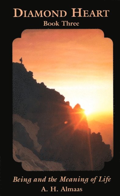 A. H. Almaas - Diamond Heart: Being and the Meaning of Life, E-bok