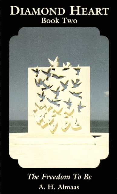 A. H. Almaas - Diamond Heart: The Freedom to Be, E-bok