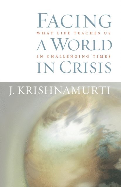 J. Krishnamurti - Facing a World in Crisis, E-bok