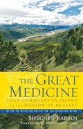 Great Medicine That Conquers Clinging to the Notion of Reality