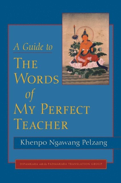 Khenpo Ngawang Pelzang - Guide to The Words of My Perfect Teacher, E-bok