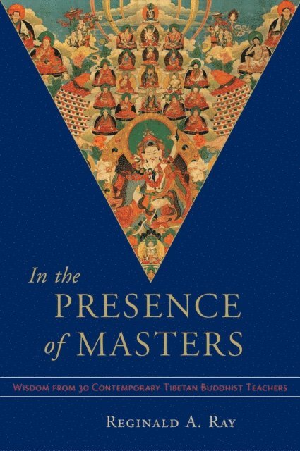 Reginald A. Ray - In the Presence of Masters, E-bok