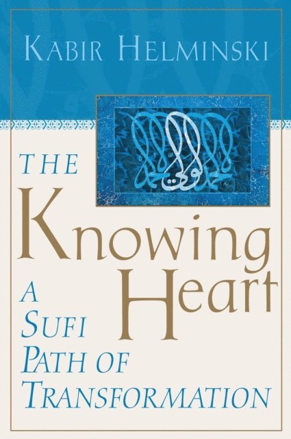 Kabir Helminski - Knowing Heart, E-bok