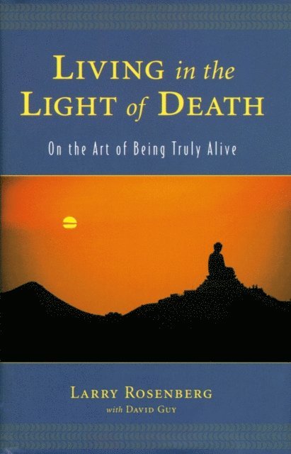 Larry Rosenberg - Living in the Light of Death, E-bok
