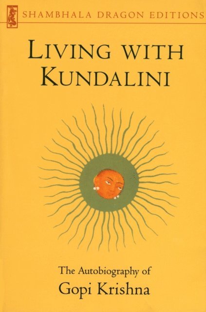 Gopi Krishna - Living with Kundalini, E-bok