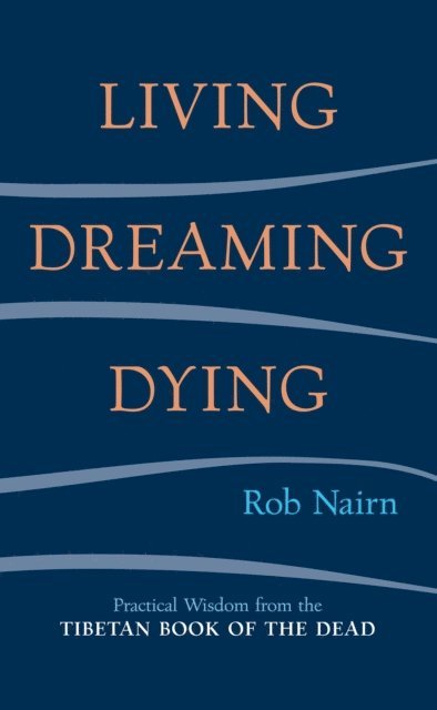 Rob Nairn - Living, Dreaming, Dying, E-bok