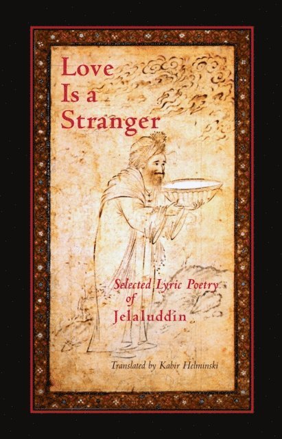 Mevlana Jalaluddin Rumi - Love is a Stranger, E-bok