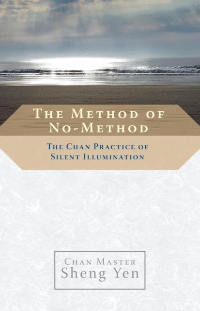 Chan Master Sheng Yen - Method of No-Method, E-bok