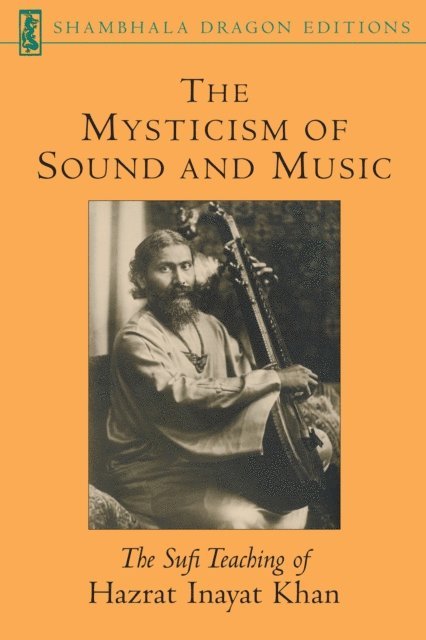 Hazrat Inayat Khan - Mysticism of Sound and Music, E-bok