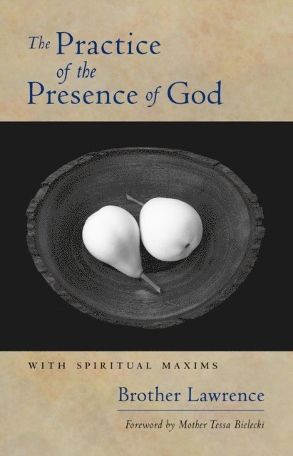 Brother Lawrence - Practice of the Presence of God, E-bok