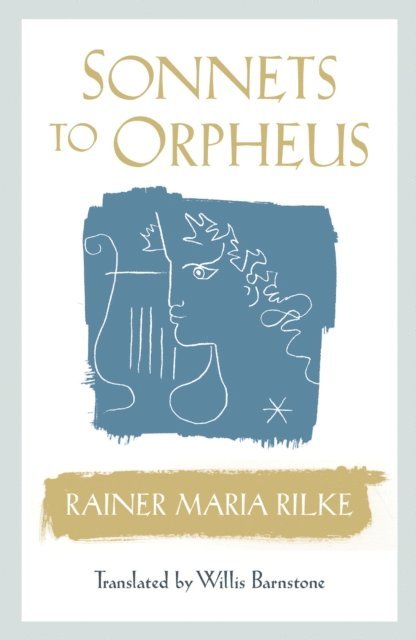 Rainer Maria Rilke - Sonnets to Orpheus, E-bok