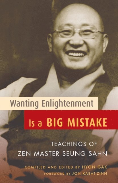 Seung Sahn, Hyon Gak Sunim - Wanting Enlightenment Is a Big Mistake, E-bok