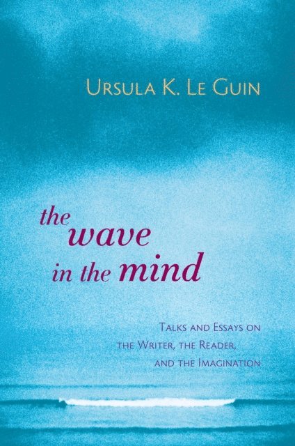 Ursula K. Le Guin - Wave in the Mind, E-bok