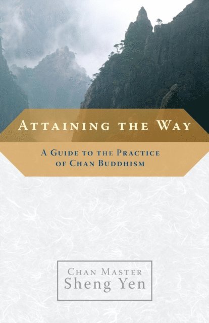 Chan Master Sheng Yen - Attaining the Way, E-bok