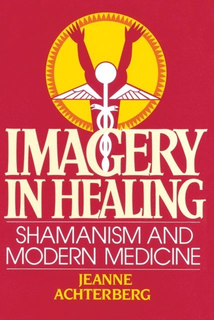 Jeanne Achterberg - Imagery in Healing, E-bok