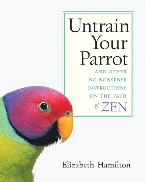 Elizabeth Hamilton - Untrain Your Parrot, E-bok
